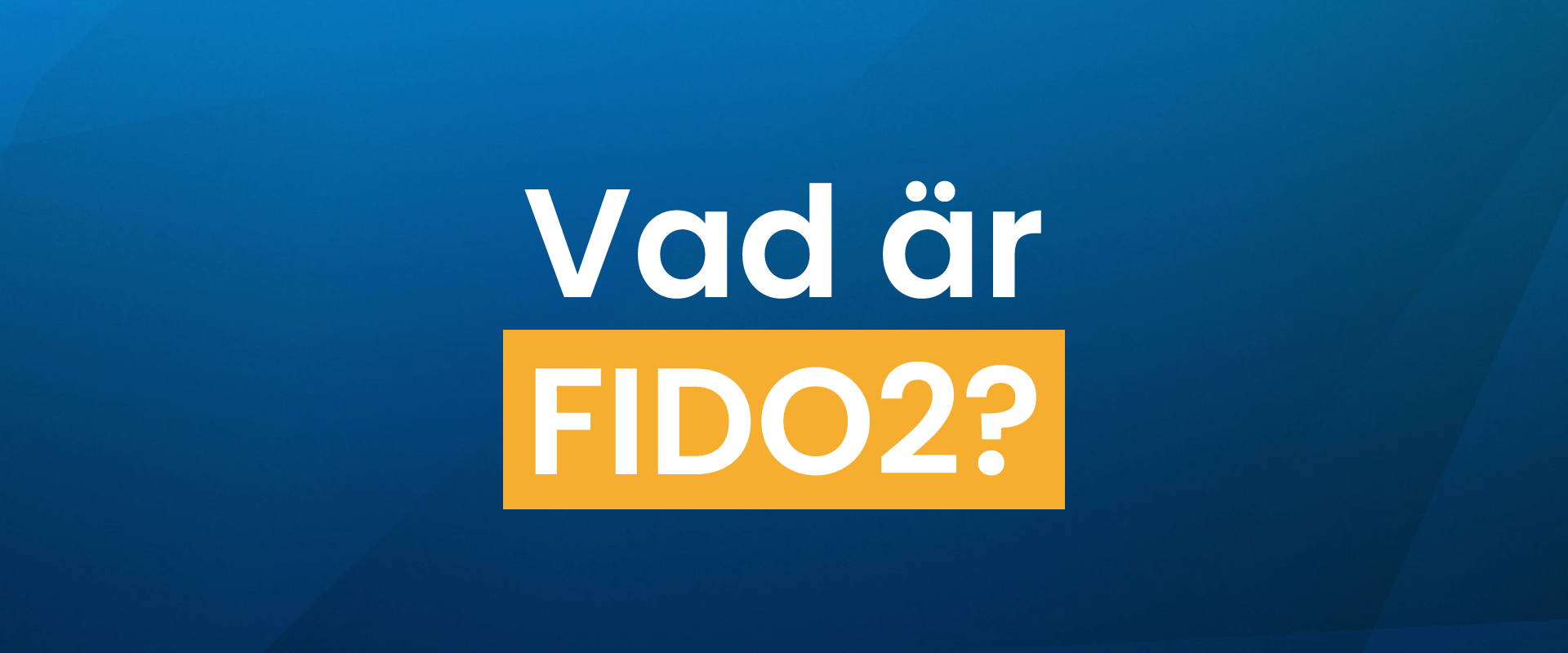 Vad är FIDO2?