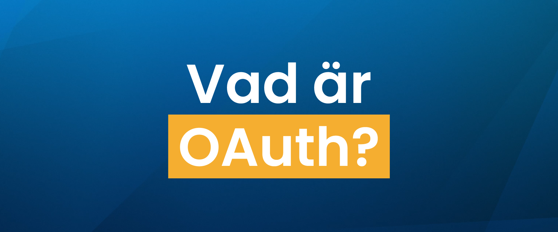 Vad är OAuth?