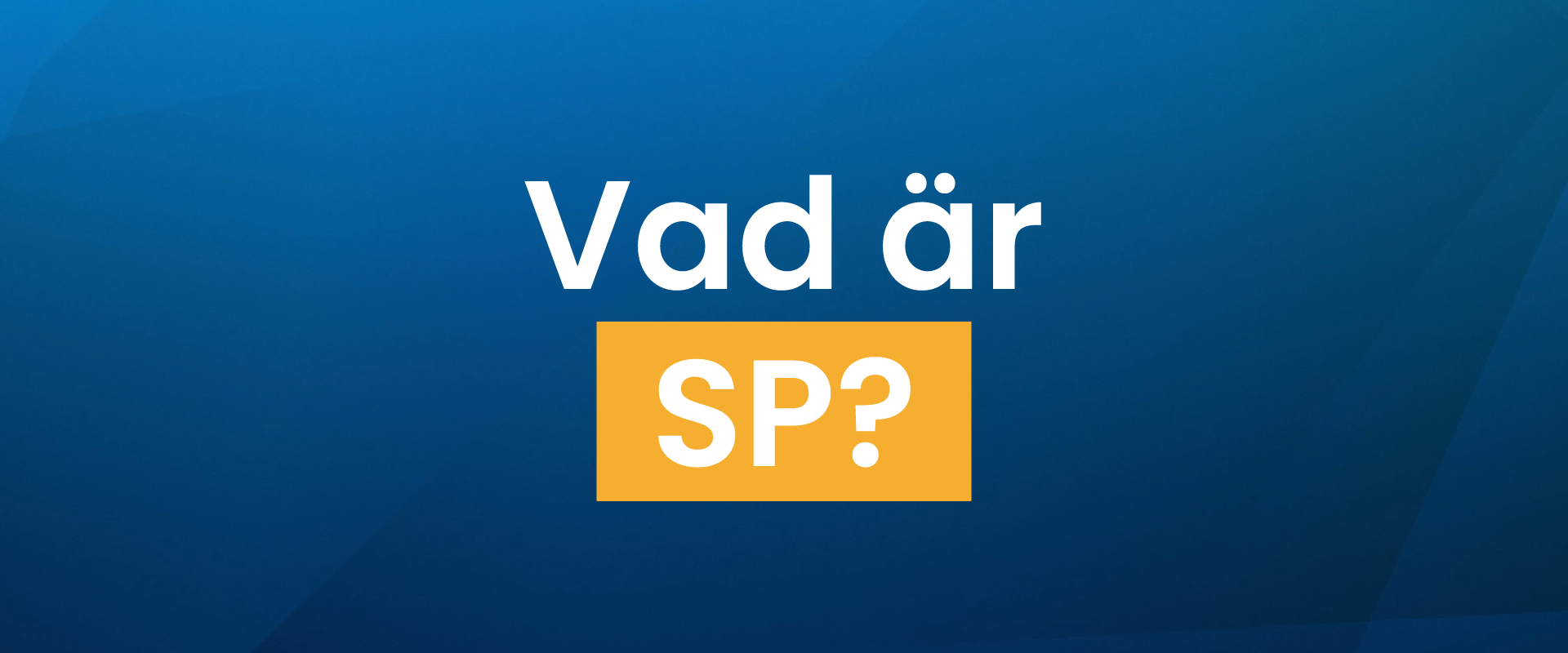 Vad är SP?