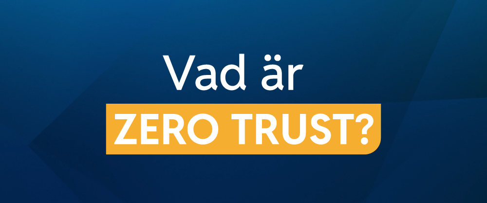 Vad är Zero Trust?